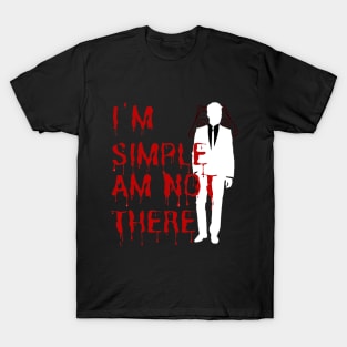 I'm Simple am not there (light ) T-Shirt